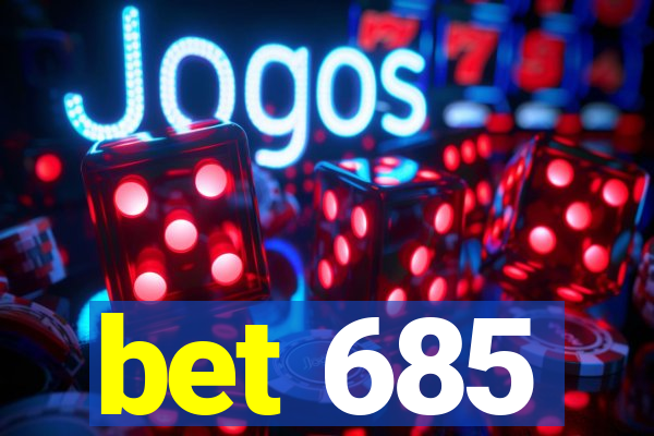 bet 685